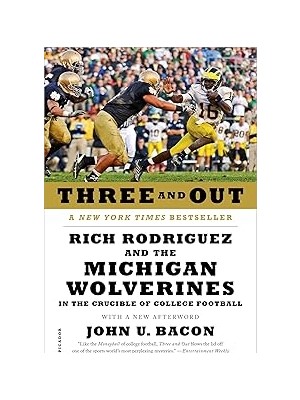 Nacario Three And Out: Rodriguez And The Michigan Wolverines In The Crucible Of College Football