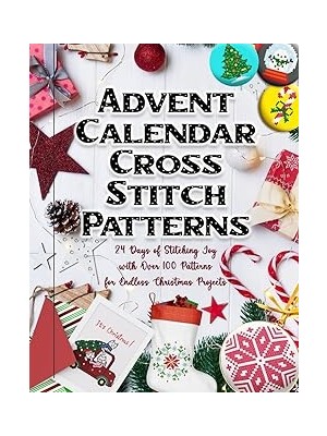 Nacario Independently Published Advent Calendar Cross Stitch Patterns: 24 Days Of Stitching Joy With Over 1