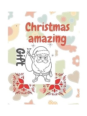 Nacario Independently Published Christmas Amazing Gift: Featuring A Snowman, Santa Claus, Reindeer, Christm
