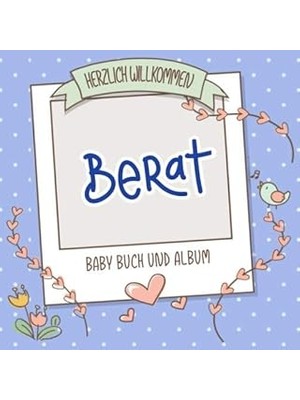 Nacario Herzlich Willkommen Berat - Baby Buch Und Album: Personalisiertes Babybuch Und Babyalbum, Geschenk