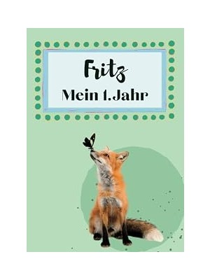 Nacario Fritz- Mein Erstes Jahr: Supersüßes Babyalbum Personalisiert Für Fritz. Mit Total Schnuckeligen Tie