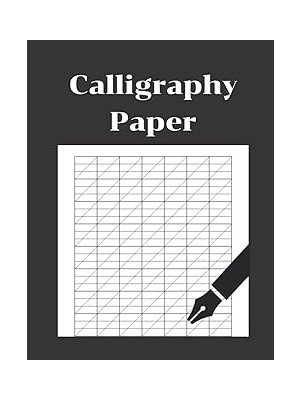 Nacario Independently Published Calligraphy Paper: 120 Sheet Pages:calligraphy Practive Paper And Workbook