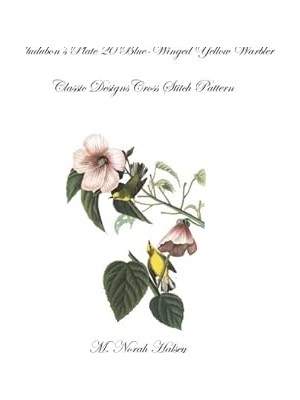 Nacario Audubon's Plate 20 Blue-Winged Yellow Warbler: Designs Cross Stitch Pattern