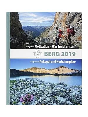 Nacario Berg 2019: Alpenvereinsjahrbuch. Bergwelten: Ankogel Und Hochalmspitze / Bergfokus: Motivation - Wa