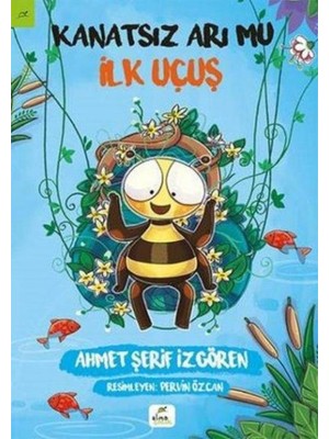 Elma Çocuk Kanatsız Arı Mu İlk Uçuş - Ahmet Şerif İzgören