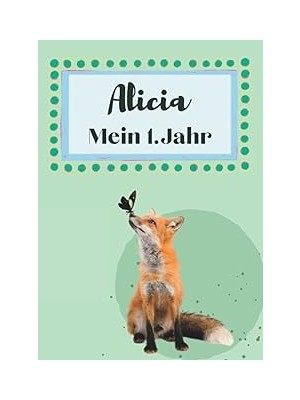 Belirtilmemiş Independently Published Alicia- Mein Erstes Jahr: Supersüßes Babyalbum Personalisiert Für Alicia. M