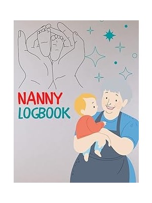 Belirtilmemiş Independently Published Nanny Logbook: Daily Routine Tracker Journal For Babies And Toddlers | Trac