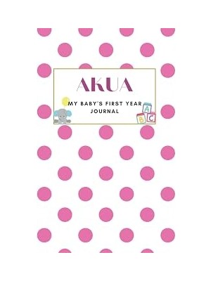 Belirtilmemiş Independently Published Akua: My Baby's First Year Journal: Baby Record Book, Keepsake Gift For Mem