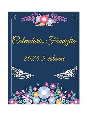 Belirtilmemiş Calendario Famiglia 2024 5 Colonne: Calendario Della Famiglia 2024 ,da Gennaio A Dicembre 2024 | Ca