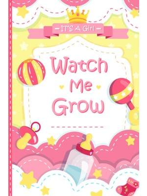 Belirtilmemiş Independently Published Watch Me Grow (Girl Edition): Journal For Newbornsbaby Diary, Daily Activit
