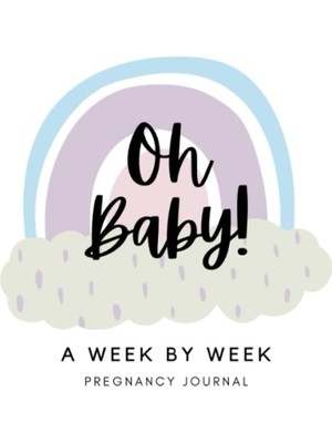 Belirtilmemiş Independently Published Oh Baby!: A Week By Week Pregnancy Journal For Expectant Parents