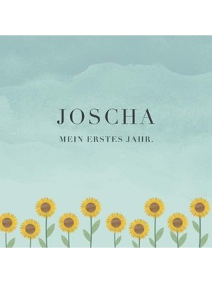 Belirtilmemiş Joscha Mein Erstes Jahr: Baby Tagebuch I Babyalbum I Erinnerungsalbum I Eintragealbum I Kinderbuch