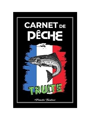 Nacario Carnet De Pêche Truite: Journal De Bord Du Pêcheur Pour Suivre Toutes Vos Sessions De Pêc
