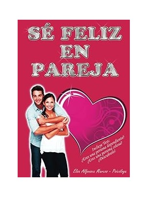 Nacario Sé Feliz En Pareja (Spanish Edition)