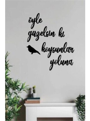 Buççin Online Mağaza  Öyle Güzelsin Ki Kuş Koysunlar Yoluna Duvar Yazı Ahşap Yazılar T121 Ahşap Siyah