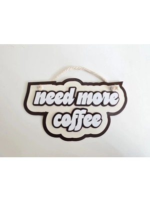 Buççin Online Mağaza  Kahve Köşesi Duvar Dekorasyon Need More Coffee Yazısı Plastik Çok Renkli