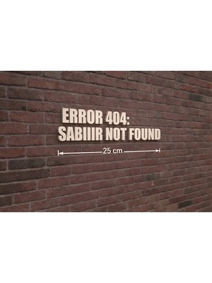 Buççin Online Mağaza  Esprili 3D Duvar Yazısı Dekoratif Tablo - Error 404 Sabır Not Found Plastik Beyaz
