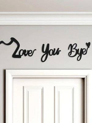 Buççin Online Mağaza  Love You Bye - Seni Seviyorum Görüşürüz - 3 Parça Siyah Dekoratif Duvar Yazısı Ahşap Siyah