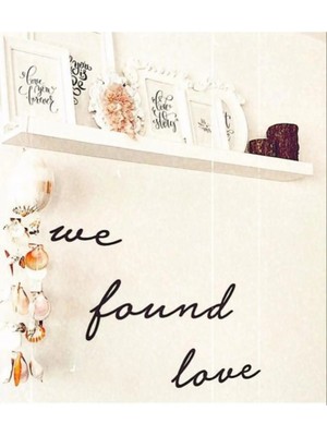 Buççin Online Mağaza  We Found Love Ahşap Duvar Yazısı - Motto Ahşap Siyah