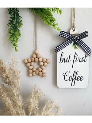 Buççin Online Mağaza  Kahve Köşesi Süsü Iskandinav Tarzı Mutfak Dolap  & Ahşap Yıldız 2'li Set But First Coffee Ahşap Beya