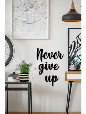 Buççin Online Mağaza  Siyah Ahşap Never Give Up Duvar Yazısı Dekoru Salon Oturma Odası Yatak Odası Için 55X45 cm Tablo Ahş