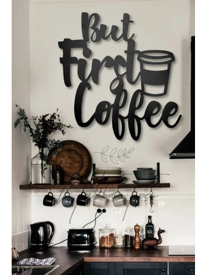 Buççin Online Mağaza  Siyah Ahşap But First Coffee Duvar Dekoru - Mutfak Cafe Kahve Köşesi Için 35X35 cm Mdf Tablo Ahşap S