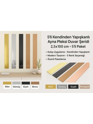 Buççin Online Mağaza  5'li Kendinden Yapışkanlı Ayna Pleksi Duvar Şeridi - 2,5X100 cm (Altın/gümüş/siyah/rosegold/bronz) A