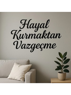 Buççin Online Mağaza  Hayal Kurmaktan Vazgeçme Duvar Yazısı Salon/ofis Duvar Dekoru Ahşap Siyah
