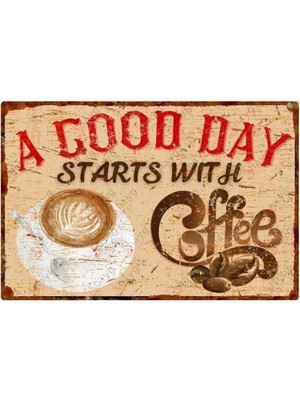 Buççin Online Mağaza  A Good Day Starts With Coffee Metal Duvar Dekoru – Alüminyum Kahve Köşesi Tabelası Metal Bej