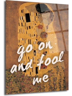 GLAZELLA Klimt Öpücük ve 'go On And Fool Me' Temalı Sanatsal Cam Tablo