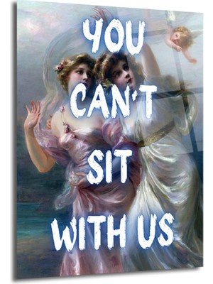 GLAZELLA "you Can't Sit With Us" Mizahi Klasik Sanat Cam Tablo