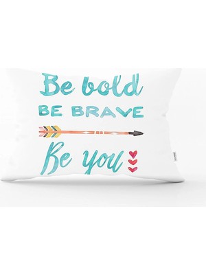 Be Brave Modern Dijital Baskılı Dekoratif Dikdörtgen Kırlent Kılıfı