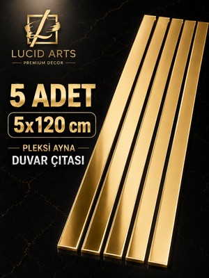 Lucit Art 5 Adet 5X120 cm Pleksi Ayna Duvar Çıtası Gold Kendinden Yapışkanlı Dekoratif Duvar Şeridi | Şerit Pleksi Ayna | Gold Şerit Pleksi Ayna | Duvar Dekorasyonu Pleksi Ayna