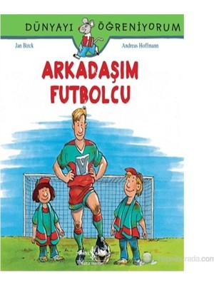 İş Bankası Kültür Yayınları Dünyayı Öğreniyorum - Arkadaşım Futbolcu 3 - 5 Yaş İçin Andreas Hoffmann Türkçe Kitap