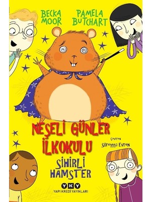 Neşeli Günler İlkokulu – Sihirli Hamster  - Pamela Butchart