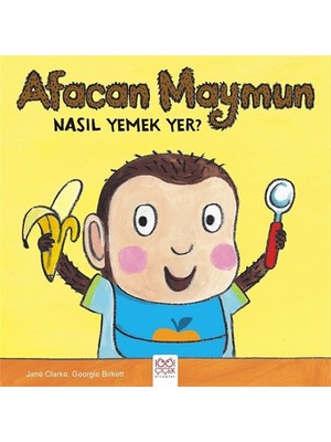 1001 Çiçek Kitaplar Arkadaş Yayınevi Afacan Maymun Nasıl Yemek Yer - Jane Clarke 20 Sayfa Normal Boy Masal & Öykü