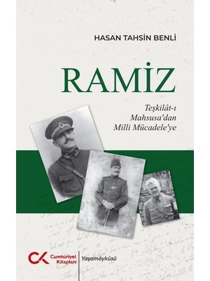 Cumhuriyet Kitapları Ramiz - Teşkilât-I Mahsusa’dan Milli Mücadele’ye