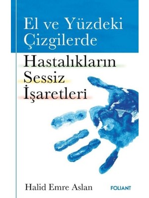 Esranın Dünyası El ve Yüzdeki Çizgilerde Hastalıkların Sessiz Işaretleri