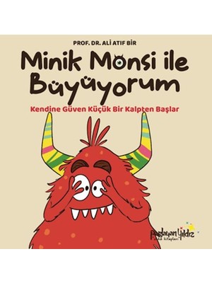 Esranın Dünyası Minik Monsi ile Büyüyorum Kendine Güven Küçük Bir Kalpten Başlar