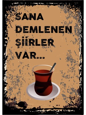 Lucena Sana Demlenen Şiirler Var Ahşap Mdf Tablo Duvar Dekoru Eskitme Mutfak Cafe Çay Köşesi