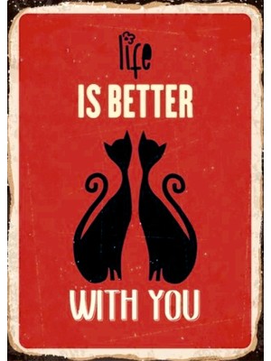 Lucena Life Is Better With You Kedi Ahşap Mdf Tablo Duvar Dekoru Eskitme Dekoratif Tablo Hediyelik