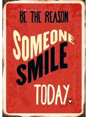 Lucena Be The Reason Smile Today Yazılı Ahşap Mdf Tablo Duvar Tabelası Eskitme Tablo