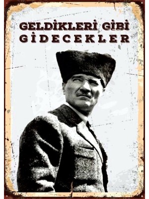 Lucena Atatürk Ahşap Mdf Tablo Geldikleri Gibi Gidecekler Duvar Dekoru Retro Ofis Tabelası Ev Hediyesi