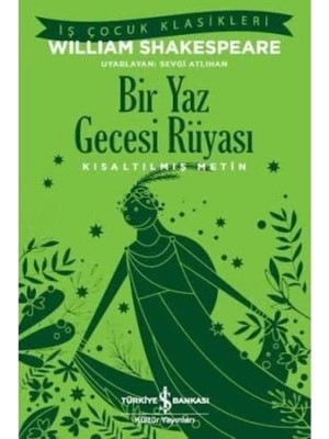 Bir Yaz Gecesi Rüyası: Iş Çocuk Klasikleri Kısaltılmış Metin