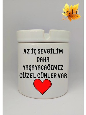 Eylül Design Az Iç Sevgilim Yazılı Sevgili Temalı Özel Tasarım Baskılı Seramik Küllük Kokusuz Kültablası