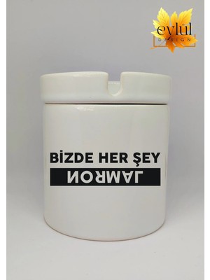 Eylül Design Bizde Her Şey Normal Yazılı Eğlence Temalı Özel Tasarım Baskılı Seramik Küllük Kokusuz Kültablası