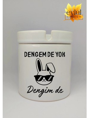Eylül Design Dengem De Yok Dengim De Özel Tasarım Baskılı Seramik Küllük Kokusuz Kültablası