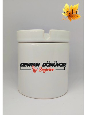 Eylül Design Devran Dönüyor Yazılı Eğlence Temalı Özel Tasarım Baskılı Seramik Küllük Kokusuz Kültablası