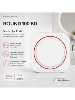VentEurope Round 100 Bd – 10’luk Sessiz Yuvarlak Banyo Aspiratörü