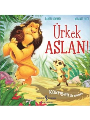 Ürkek Aslan!: Kükreyen Bir Macera